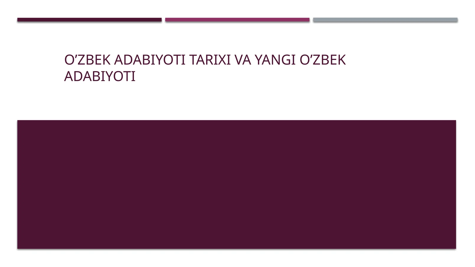 O’zbek adabiyoti tarixi va yangi o’zbek adabiyoti